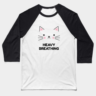 Heavy breathing cat Baseball T-Shirt